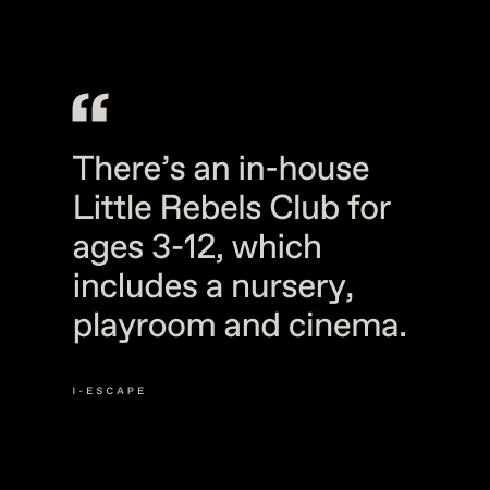 White text on a black background reads, “There’s an in-house Little Rebels Club for ages 3-12, which includes a nursery, playroom and cinema.” The source is listed as I-Escape.