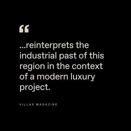 A black background features a quote in white text: "...reinterprets the industrial past of this region in the context of a modern luxury project." Below, it is credited to Villas Magazine.