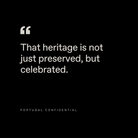 White text on a black background reads: “That heritage is not just preserved, but celebrated.” Below, smaller text says, “Portugal Confidential.” Quotation marks appear at the top left.